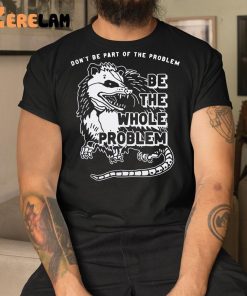 Mouse Dont Be Part Of The Problem Be The Whole Problem Shirt 1