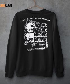 Mouse Dont Be Part Of The Problem Be The Whole Problem Shirt 3 1