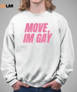 Move Im Gay Lgbt Bisexual Shirt 5 1