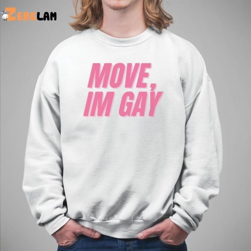 Move I’m Gay Lgbt Bisexual Shirt
