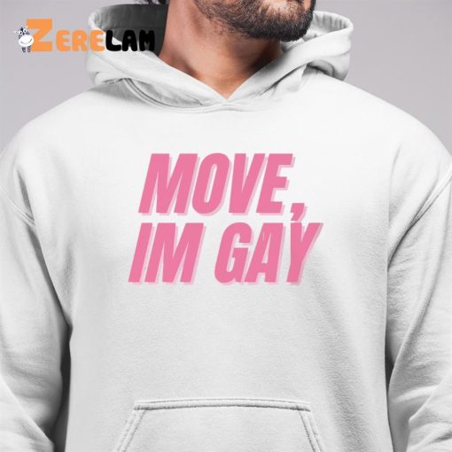 Move I’m Gay Lgbt Bisexual Shirt