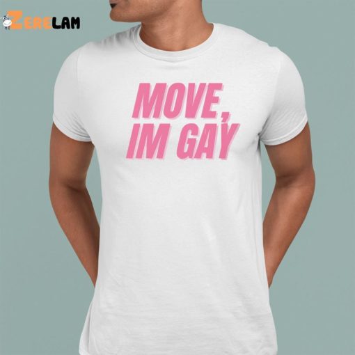 Move I’m Gay Lgbt Bisexual Shirt