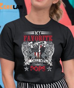 My Favorite Soldier Calls Me Pops Fathers Day Shirt 11 1