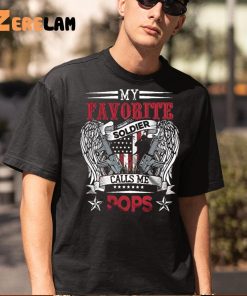 My Favorite Soldier Calls Me Pops Fathers Day Shirt 5 1