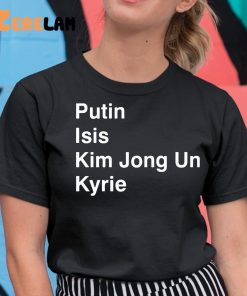 NBA Putin Isis Kim Jong Un Kyrie Shirt 11 1