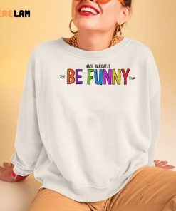 Nate Bargatze The Be Funny Tour Shirt Hoodie Sweatshirt 3 1