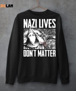 Nazi Lives Dont Matter Shirt 3 1