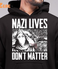 Nazi Lives Dont Matter Shirt 6 1