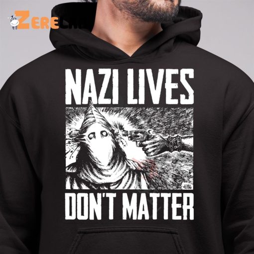 Nazi Lives Don’t Matter Shirt