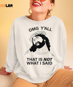 Omg Yall That Is Not What I Said Shirt 3 1