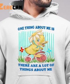 One Thing About Me Is Duck Shirt 6 1