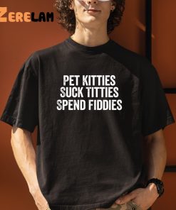 Pet Kitties Suck Titties SPend Fitties Hoodie 3 1