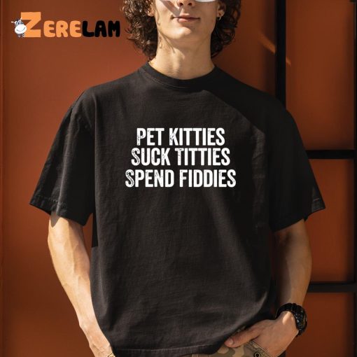 Pet Kitties Suck Titties SPend Fitties Hoodie