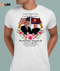 President Donald J. Trump and Grand Marshal Kim Jong Un World Peace Summit II shirt