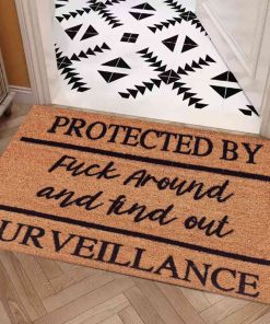 Protected By Fuck Around And Find Out Surveillance Doormat 2