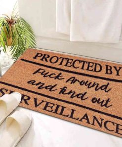 Protected By Fuck Around And Find Out Surveillance Doormat