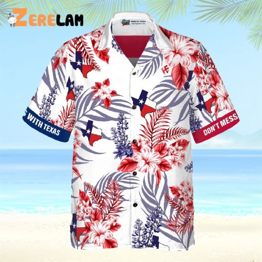 Proud Texas Don’t Mess With Texas Hawaiian Shirt, Best Gifts For 4 Of July