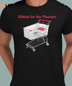 Ribbed For Her Pleasure Shirt