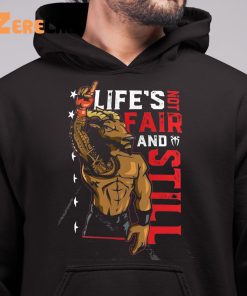 Roman Reigns New Lifes Not Fair And Still Shirt 6 1