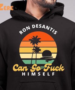 Ron Desantis Can Go Fuck Him Self Shirt Shirt 6 1