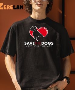 Save The Dogs Abolish The Atf Hearts Dog Shirt