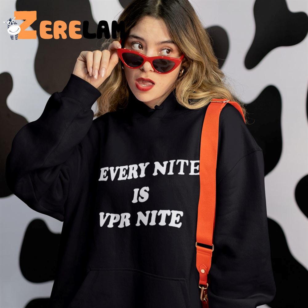 Scheana Shay Every Nite Is Vpr Nite Hoodie