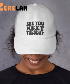 See You Next Tuesday Hat 2