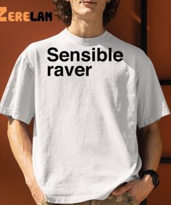 Sensible Raver Shirt 1