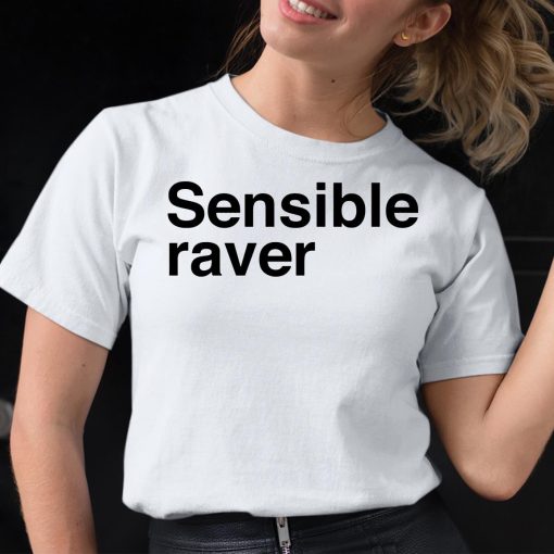 Sensible Raver Shirt