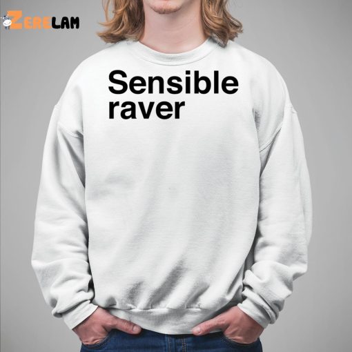 Sensible Raver Shirt