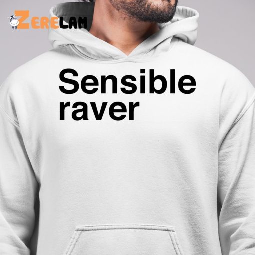 Sensible Raver Shirt