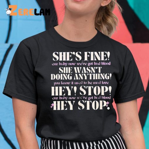 She’s Fine She Wasn’t Doing Anything Hey Stop Shirt, Best Gifts For Her