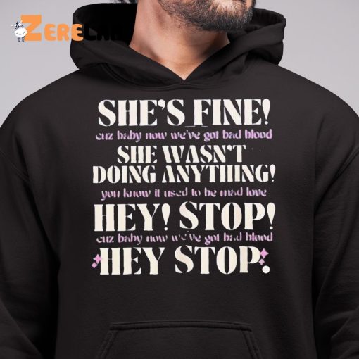 She’s Fine She Wasn’t Doing Anything Hey Stop Shirt, Best Gifts For Her