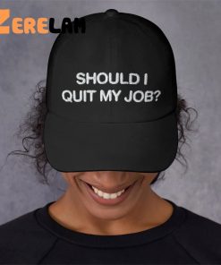 Should I Quit My Job Hat 2