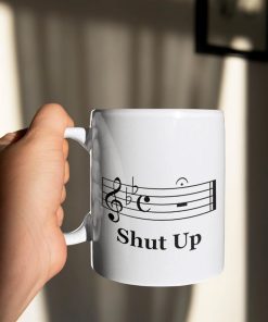 Shut Up Musical Notes Mug