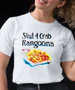 Slut 4 Crab Rangoons Shirt 12 1