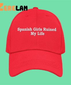 Spanish Girls Ruined My Life Hat 2