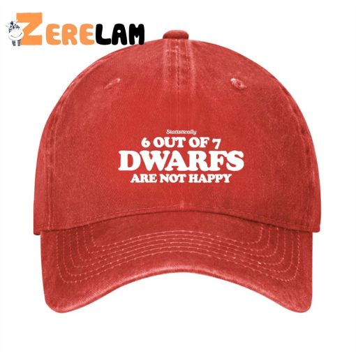 Statistically 6 OUT OF 7 DWARFS ARE NOT HAPPY Hat