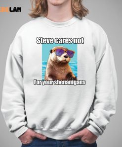 Steve Cares Not For Your Shenanigans Shirt 5 1