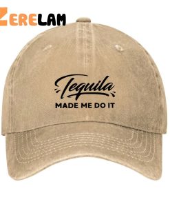 Tequila Made Me Do It Hat 2