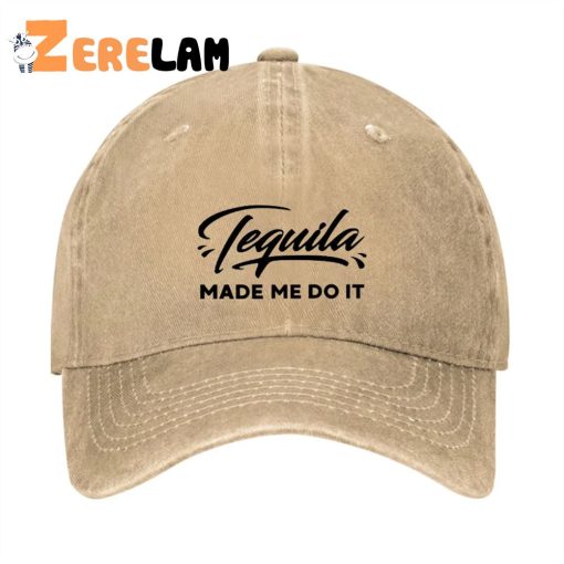 Tequila Made Me Do It Hat