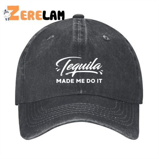 Tequila Made Me Do It Hat