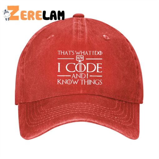 That’s What I Do I Code And I Know Things Hat
