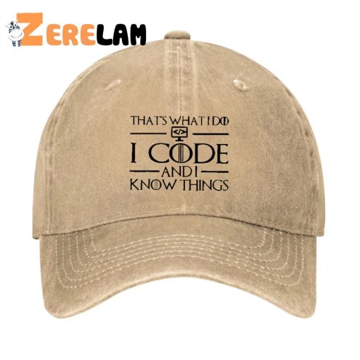 That’s What I Do I Code And I Know Things Hat