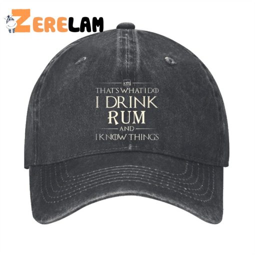 That’s What I Do I Drink Rum And Know Things Hat