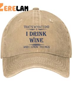 That’s What I Do I Drink Wine And I Know Things Hat