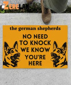 The German Shepherd No Need To Knock We Know You’re Here Doormat