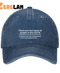 There Are Two Types Of People In This World Hat