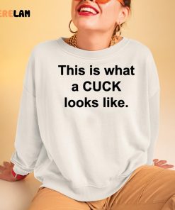 This Is What A Cuck Looks Like Shirt 3 1