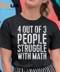 Timmy 4 Out Of 3 People Struggle With Math Shirt 11 1